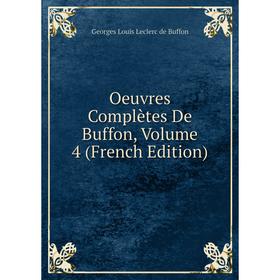 

Книга Oeuvres complètes de Buffon, Volume 4