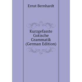 

Книга Kurz gefasste Gotische Grammatik