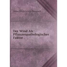 

Книга Der Wind Als Pflanzenpathologischer Faktor.