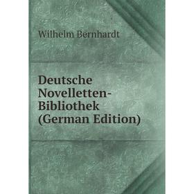 

Книга Deutsche Novelletten-Bibliothek (German Edition)