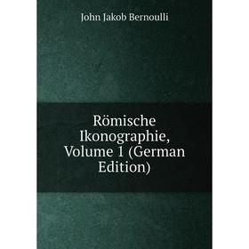 

Книга Römische Ikonographie, Volume 1 (German Edition)