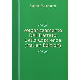 

Книга Volgarizzamento Del Trattato Della Coscienza (Italian Edition)