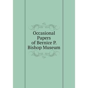 

Книга Occasional Paper s of Bernice P Bishop Museum