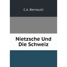 

Книга Nietzsche Und Die Schweiz