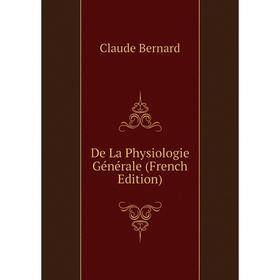 

Книга De La Physiologie Générale (French Edition)