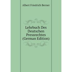 

Книга Lehrbuch Des Deutschen Pressrechtes