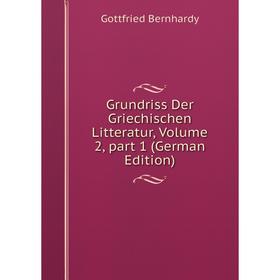 

Книга Grundriss Der Griechischen Litteratur, Volume 2, part 1 (German Edition)
