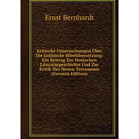 

Книга Kritische Untersuchungen Über Die Gothische Bibelübersetzung: Ein Beitrag Zur Deutschen LiteraturGeschichte Und Zur Kritik Des Neuen Testaments