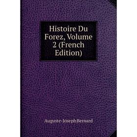 

Книга Histoire Du Forez, Volume 2 (French Edition)