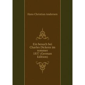 

Книга Ein besuch bei Charles Dickens im sommer 1857 (German Edition)