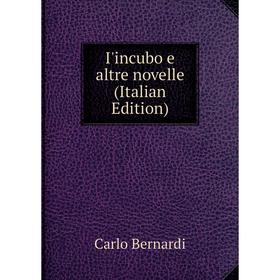 

Книга I'incubo e altre novelle (Italian Edition)