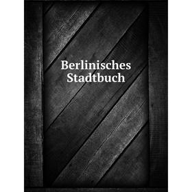 

Книга Berlinisches Stadtbuch