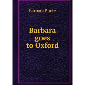 

Книга Barbara goes to Oxford