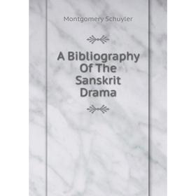 

Книга A Bibliography Of The Sanskrit Drama