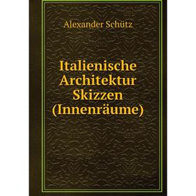 

Книга Italienische Architektur Skizzen (Innenräume)