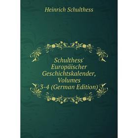 

Книга Schulthess' Europäischer Geschichtskalender, Volumes 3-4 (German Edition)