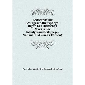 

Книга Zeitschrift Für Schulgesundheitspflege: Organ Des Deutschen Vereins Für Schulgesundheitsplege