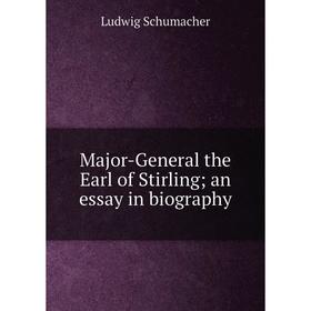 

Книга Major-General the Earl of Stirling; an essay in biography