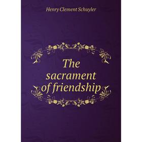 

Книга The sacrament of friendship