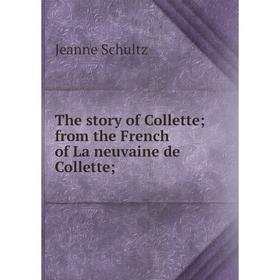 

Книга The story of Collette from the French of La neuvaine de Collette