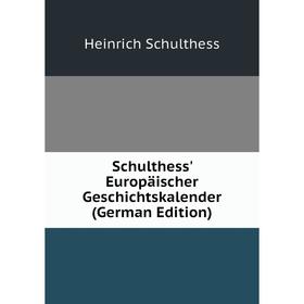 

Книга Schulthess' Europäischer Geschichtskalender (German Edition)