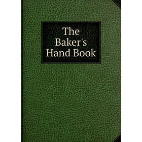 

Книга The Baker's Hand Book