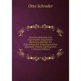 

Книга Sprachvergleichung Und Urgeschichte: Linguistisch-Historische Beiträge Zur Erforschung Des Indogermanischen Altertums, Volume 2, Nbsp; Part 1 (G