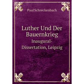 

Книга Luther Und Der BauernkriegInaugural-Dissertation, Leipzig