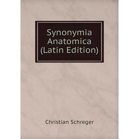 

Книга Synonymia Anatomica (Latin Edition)