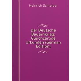 

Книга Der Deutsche Bauernkrieg: Gleichzeitige Urkunden (German Edition)