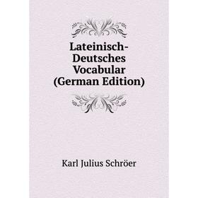 

Книга Lateinisch-Deutsches Vocabular