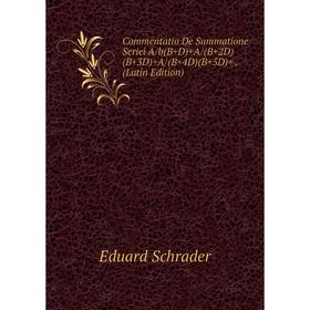 

Книга Commentatio De Summatione Seriei A/b(B+D)+A/(B+2D)(B+3D)+A/(B+4D)(B+5D)+. (Latin Edition)