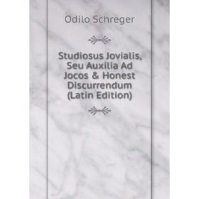

Книга Studiosus Jovialis, Seu Auxilia Ad Jocos & Honest Discurrendum (Latin Edition)
