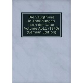 

Книга Die Säugthiere in Abbildungen nach der Natur Volume Abt.1 (1840) (German Edition)