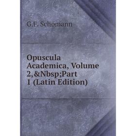 

Книга Opuscula academica, Volume 2, Part 1