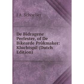 

Книга De Bidragene Perfester, of De Bikearde Prûkmaker: Kluchtspil (Dutch Edition)