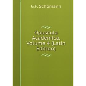 

Книга Opuscula academica, Volume 4