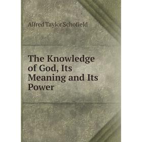 

Книга The Knowledge of God, Its Meaning and Its Power