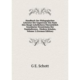 

Книга Handbuch Der Pädagogischen Literatur Der Gegenwart: Ein Nach Den Haupt-Lehrfächern Übersichtlich Geordnetes Verzeichniss Der Namhaftesten. Niede
