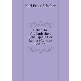 

Книга Ueber Die Atellanischen Schauspiele Der Romer (German Edition)