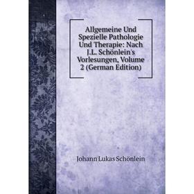 

Книга Allgemeine Und Spezielle Pathologie Und Therapie: Nach J.L. Schönlein's Vorlesungen