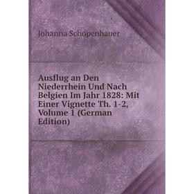 

Книга Ausflug an Den Niederrhein Und Nach Belgien Im Jahr 1828