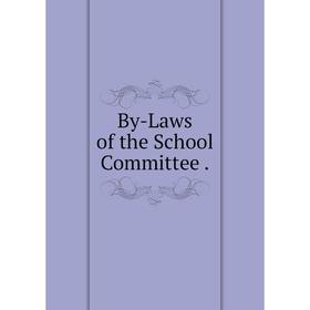 

Книга By-Laws of the School Committee.