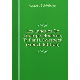 

Книга Les Langues De L'europe Moderne, Tr Par H Ewerbeck