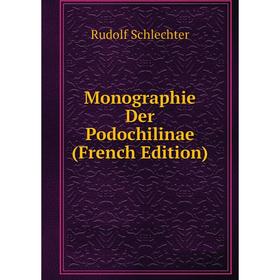 

Книга Monographie Der Podochilinae