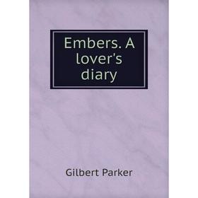 

Книга Embers. A lover's diary