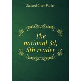 

Книга The national 3d, 5th reader