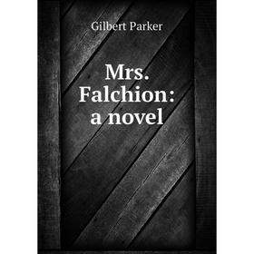 

Книга Mrs Falchion: a novel