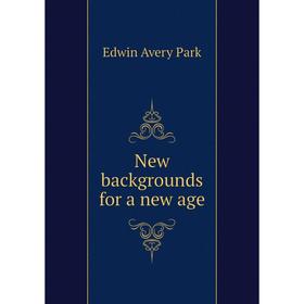 

Книга New backgrounds for a new age