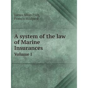 

Книга A system of the law of Marine InsurancesVolume I